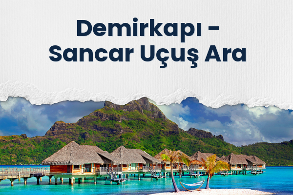 Demirkapı → Sancar Uçuş Ara