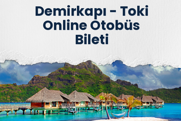Demirkapı → Toki Online Otobüs Bileti