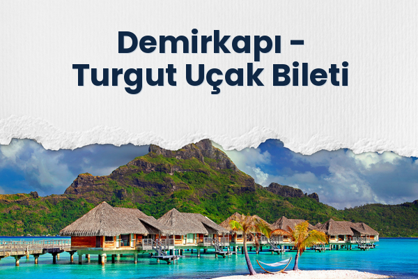 Demirkapı → Turgut Uçak Bileti