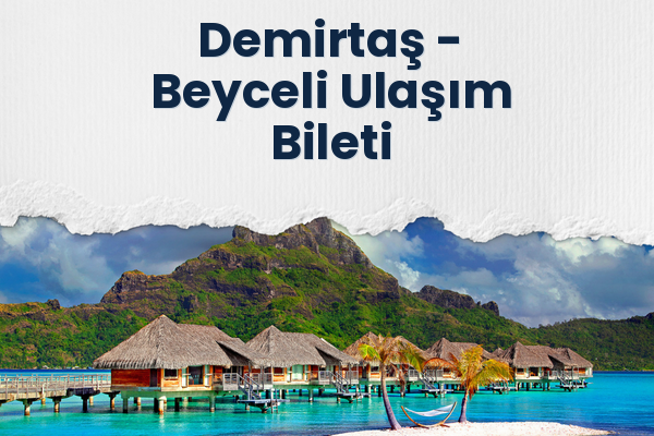 Demirtaş → Beyceli Ulaşım Bileti