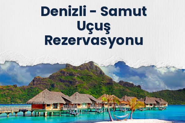 Denizli → Samut Uçuş Rezervasyonu