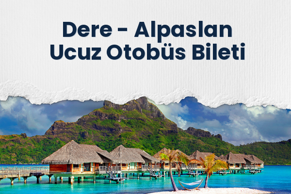 Dere → Alpaslan Ucuz Otobüs Bileti