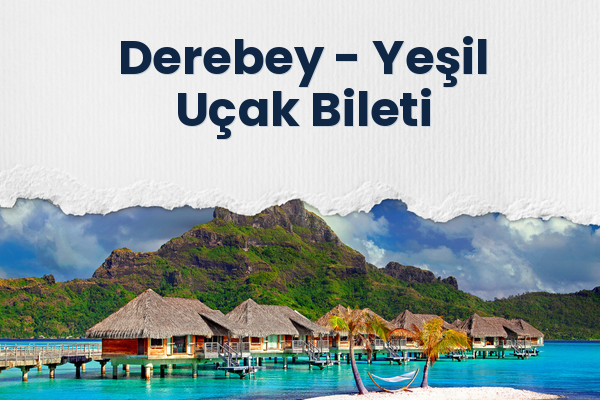 Derebey → Yeşil Uçak Bileti