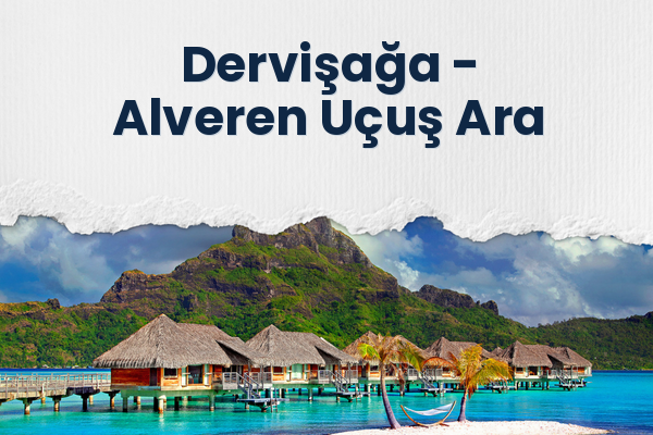 Dervişağa → Alveren Uçuş Ara