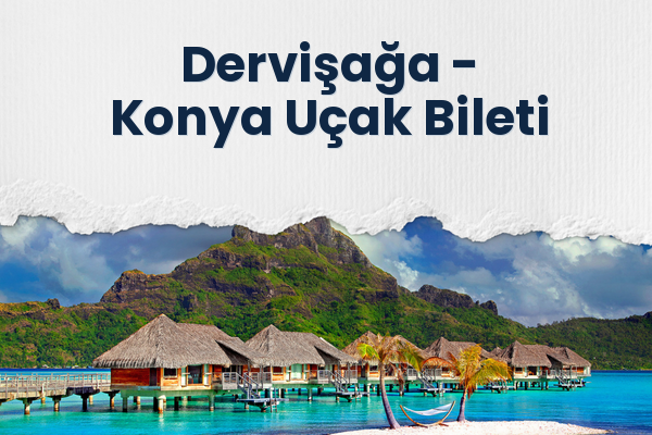 Dervişağa → Konya Uçak Bileti
