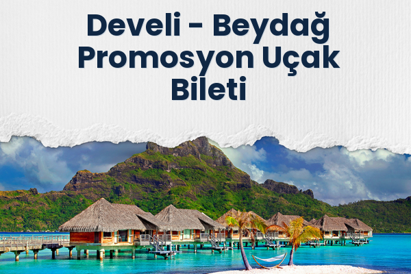 Develi → Beydağ Promosyon Uçak Bileti