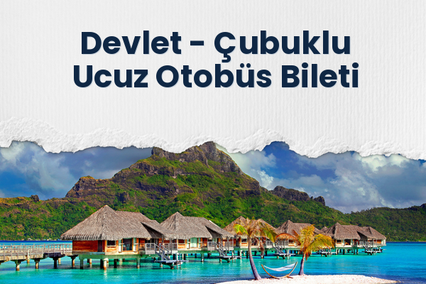 Devlet → Çubuklu Ucuz Otobüs Bileti