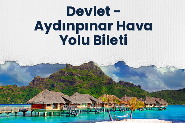 Devlet → Aydınpınar Hava Yolu Bileti