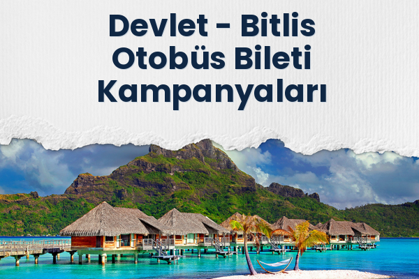 Devlet → Bitlis Otobüs Bileti Kampanyaları