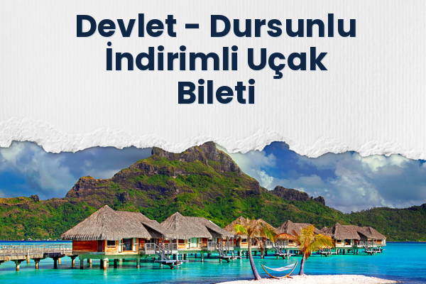 Devlet → Dursunlu İndirimli Uçak Bileti