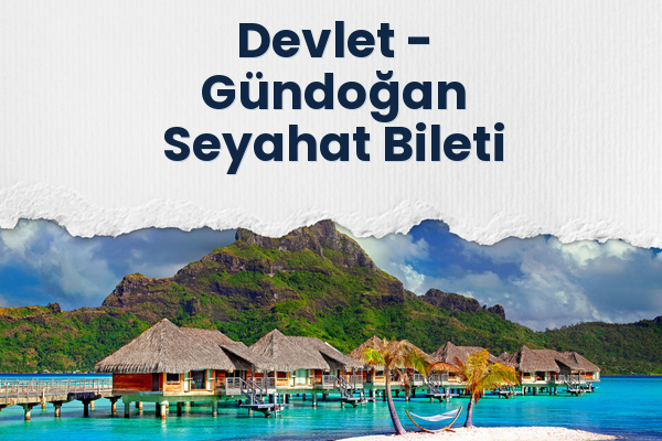 Devlet → Gündoğan Seyahat Bileti