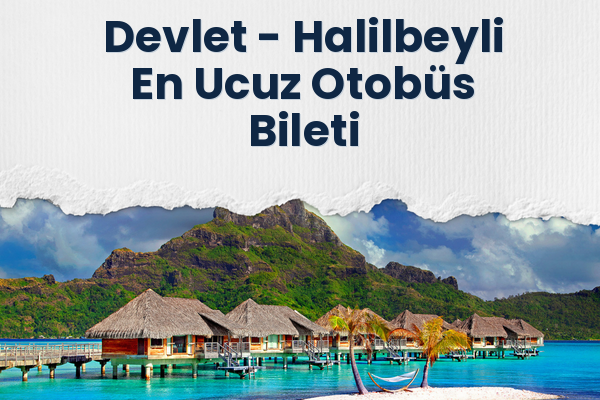 Devlet → Halilbeyli En Ucuz Otobüs Bileti