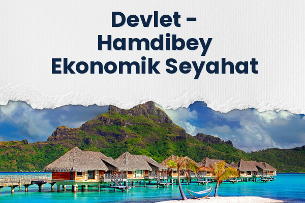 Devlet → Hamdibey Ekonomik Seyahat