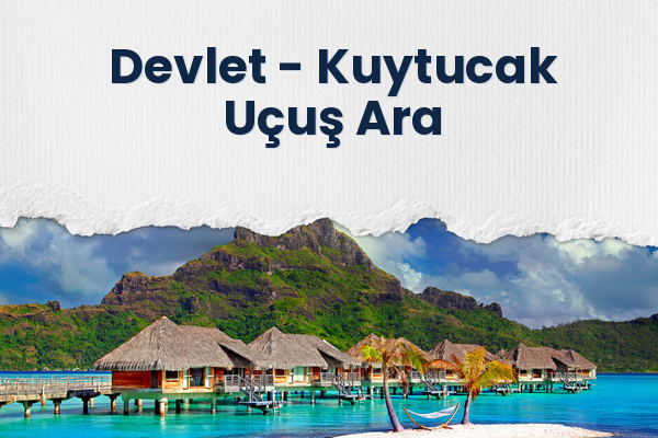 Devlet → Kuytucak Uçuş Ara
