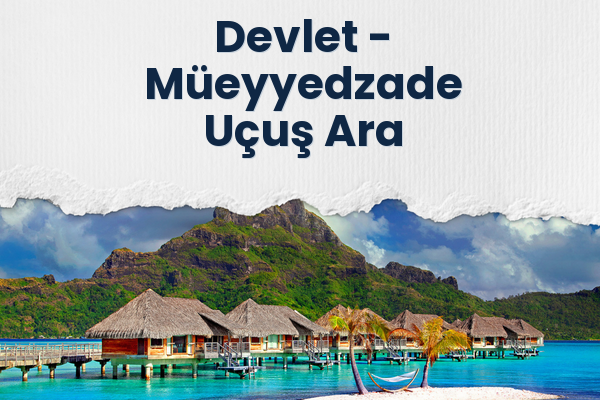 Devlet → Müeyyedzade Uçuş Ara