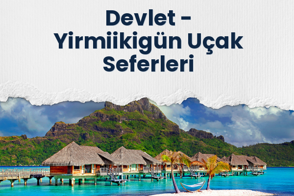 Devlet → Yirmiikigün Uçak Seferleri