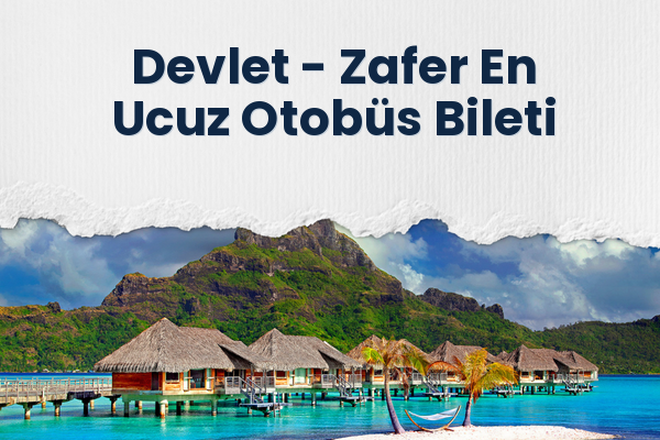 Devlet → Zafer En Ucuz Otobüs Bileti