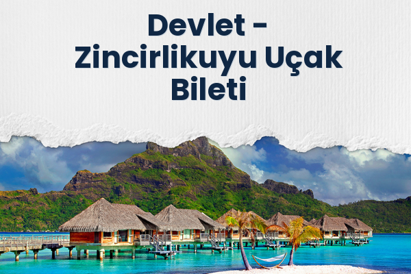 Devlet → Zincirlikuyu Uçak Bileti