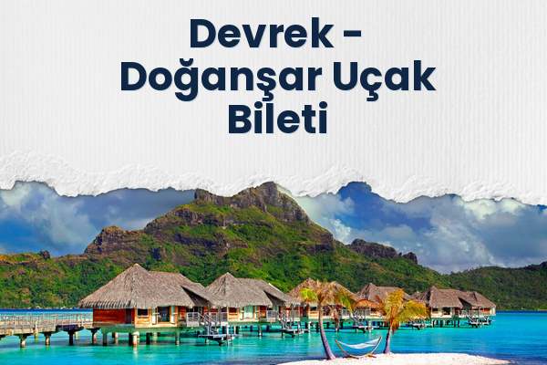 Devrek → Doğanşar Uçak Bileti