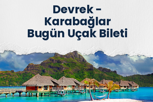Devrek → Karabağlar Bugün Uçak Bileti