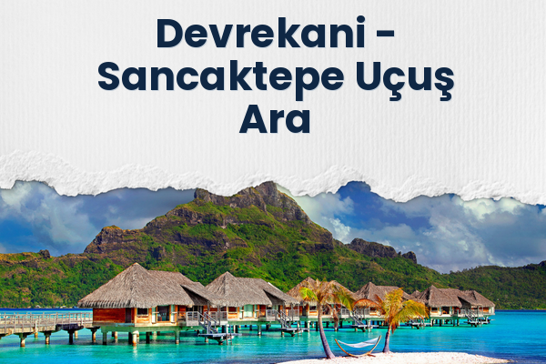 Devrekani → Sancaktepe Uçuş Ara