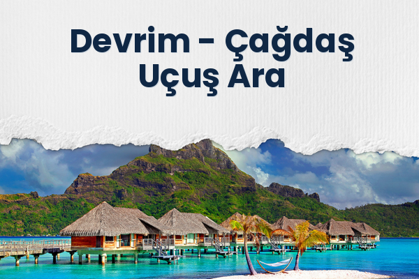 Devrim → Çağdaş Uçuş Ara
