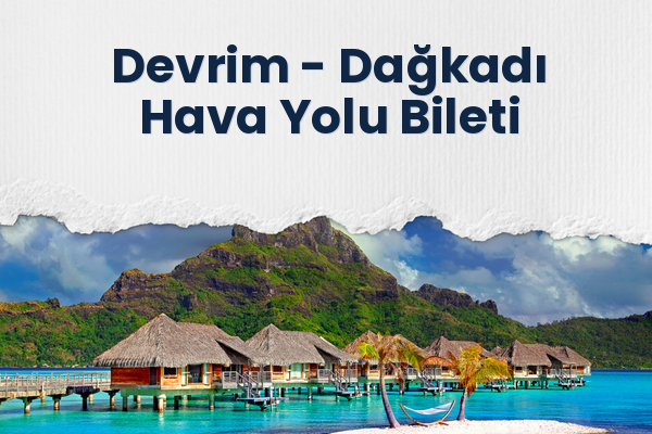 Devrim → Dağkadı Hava Yolu Bileti