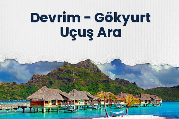 Devrim → Gökyurt Uçuş Ara