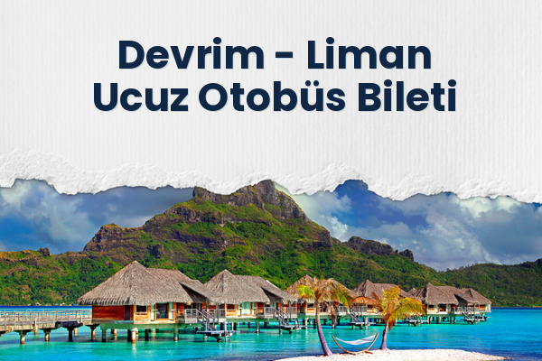 Devrim → Liman Ucuz Otobüs Bileti