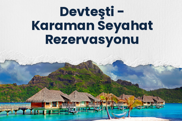 Devteşti → Karaman Seyahat Rezervasyonu