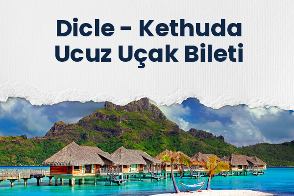 Dicle → Kethuda Ucuz Uçak Bileti