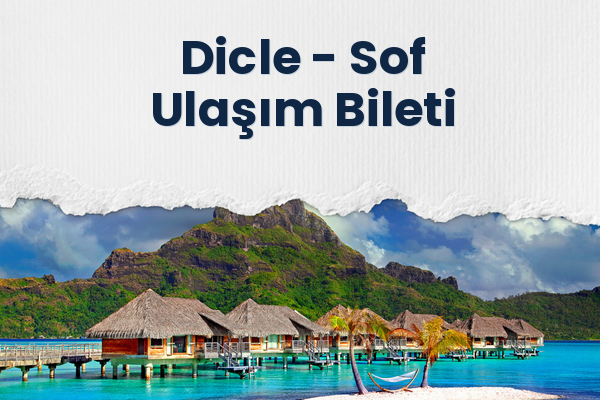 Dicle → Sof Ulaşım Bileti