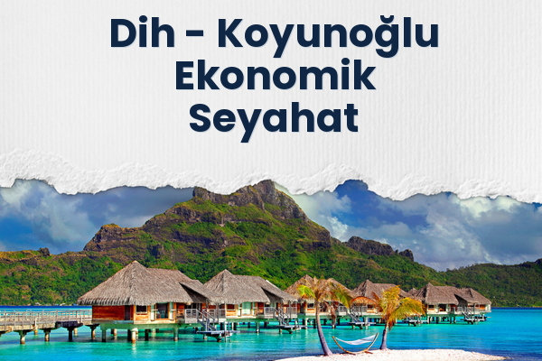 Dih → Koyunoğlu Ekonomik Seyahat