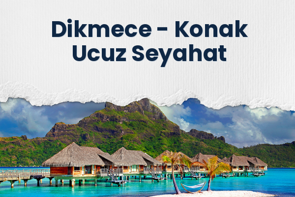 Dikmece → Konak Ucuz Seyahat