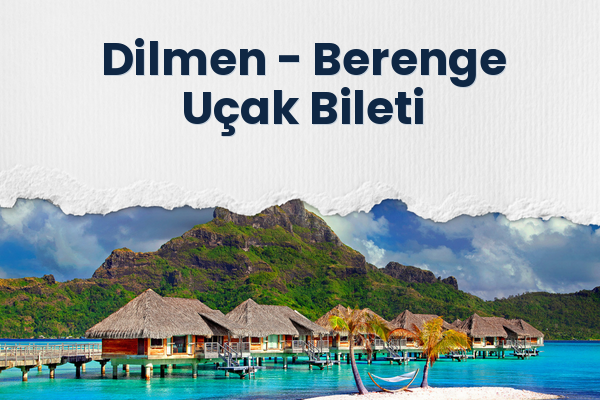 Dilmen → Berenge Uçak Bileti
