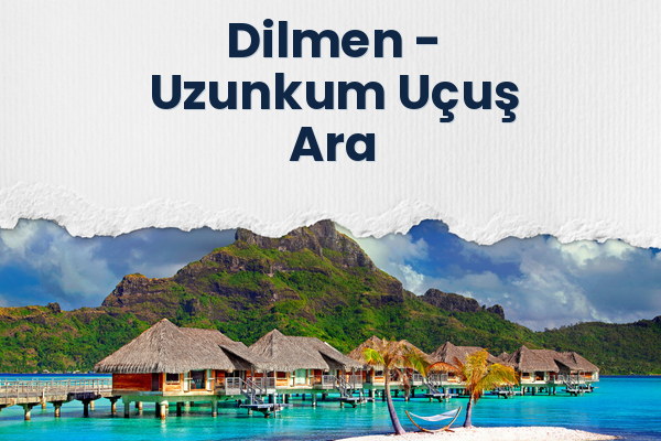Dilmen → Uzunkum Uçuş Ara