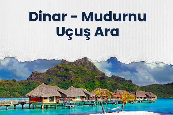 Dinar → Mudurnu Uçuş Ara