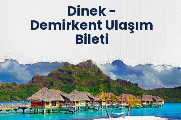 Dinek → Demirkent Ulaşım Bileti