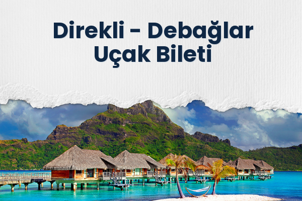 Direkli → Debağlar Uçak Bileti