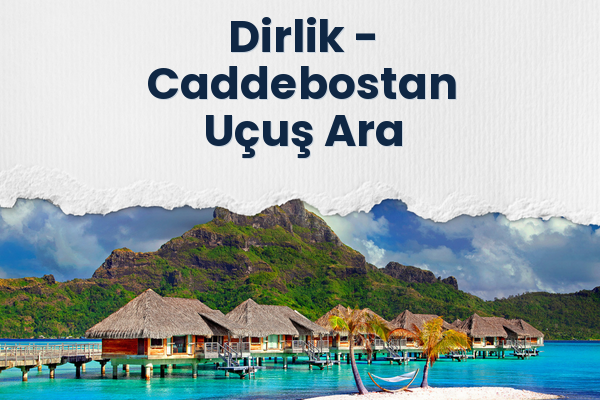 Dirlik → Caddebostan Uçuş Ara