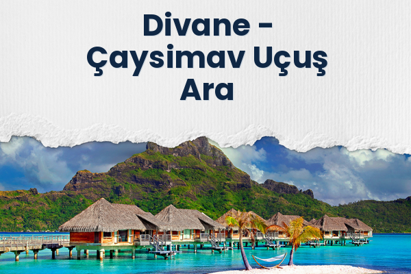 Divane → Çaysimav Uçuş Ara