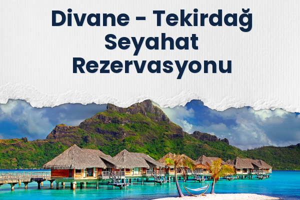 Divane → Tekirdağ Seyahat Rezervasyonu