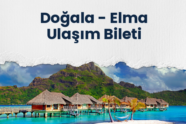 Doğala → Elma Ulaşım Bileti