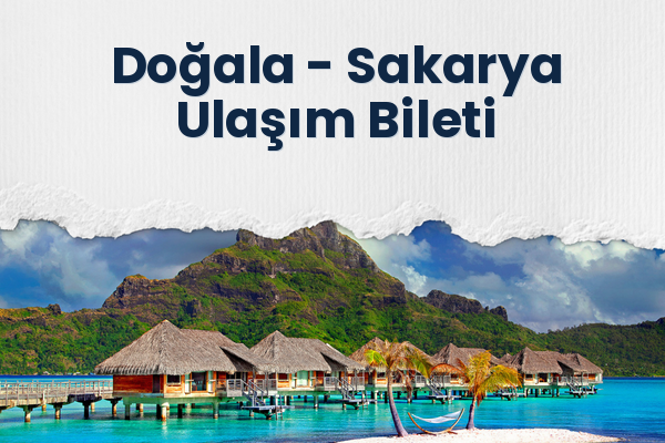 Doğala → Sakarya Ulaşım Bileti