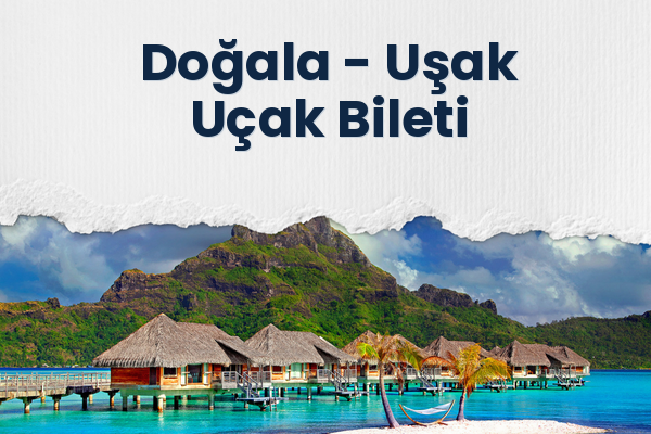 Doğala → Uşak Uçak Bileti