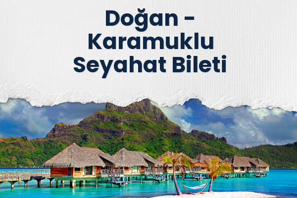 Doğan → Karamuklu Seyahat Bileti