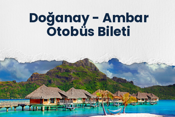 Doğanay → Ambar Otobüs Bileti
