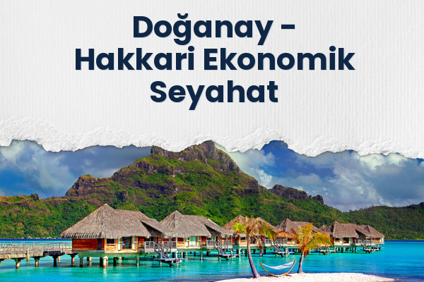 Doğanay → Hakkari Ekonomik Seyahat