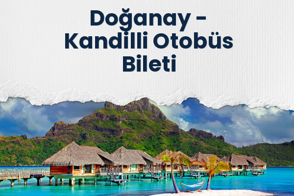 Doğanay → Kandilli Otobüs Bileti