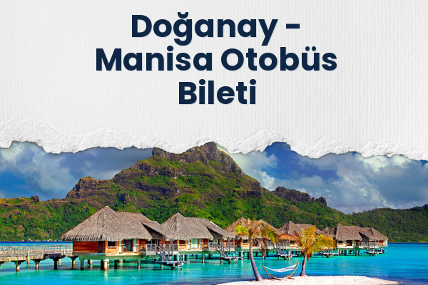 Doğanay → Manisa Otobüs Bileti